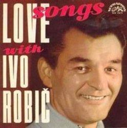 Кроме песен Рудольф Таханов, можно слушать онлайн бесплатно Ivo Robic.