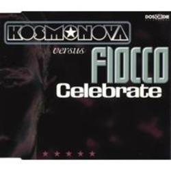 Песня Kosmonova Versus Fiocco Celebrate - слушать онлайн.