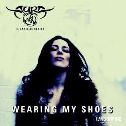 Песня Aura Wearing My Shoes (Radio Edit) (feat. Danielle Senior) - слушать онлайн.