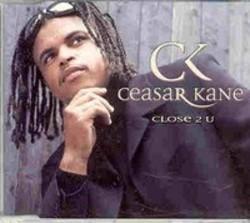 Песня Ceasar Kane Close 2 you - слушать онлайн.