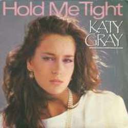 Песня Katy Gray Hold Me Tight - слушать онлайн.