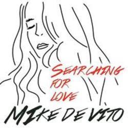Песня Mike De Vito Searching for love (Wordz Deejay Remix Edit) - слушать онлайн.