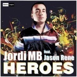 Песня Jordi Mb Heroes (Radio Edit) (Feat. Jason Rene) - слушать онлайн.
