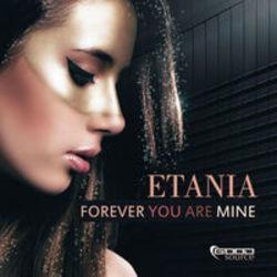Песня Etania Forever you are mine (mankee remix edit) - слушать онлайн.
