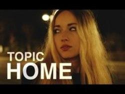 Песня Topic Home (Radio Edit) (Feat. Nico Santos) - слушать онлайн.