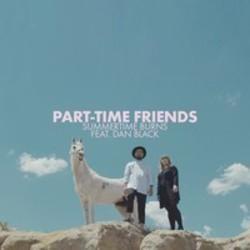 Песня Part-Time Friends Summertime Burns (Feat. Dan Black) - слушать онлайн.