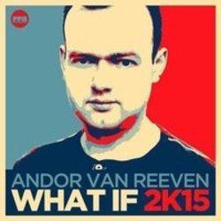 Песня Andor van Reeven What If 2K15 (Extended Mix) - слушать онлайн.