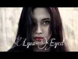 Кроме песен Iyeoka, можно слушать онлайн бесплатно Lynx Eyed.