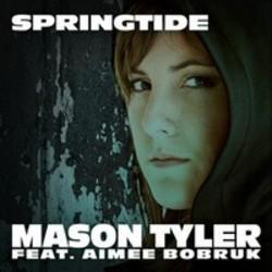 Песня Mason Tyler Springtide (Vocal Edit) (Feat. Aimee Bobruk) - слушать онлайн.