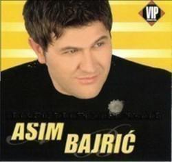 Песня Asim Bajric Lijepa si koliko si nevjerna - слушать онлайн.